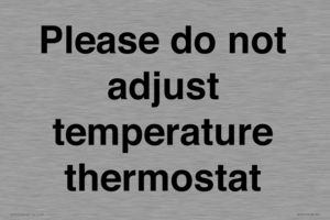 Please do not adjust temperature thermostat